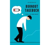Burnout Tagebuch: Raus aus der Krise