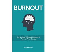 Burnout: The 22 Most Effective Methods to Recover From Burnout