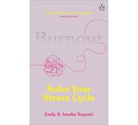 Burnout: The Science-Backed Guide for Women to Reduce Stress, Stop Overthinking, and Live a Happier Life