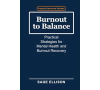Burnout to Balance: Practical Strategies for Mental Health and Burnout Recovery