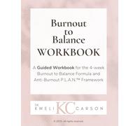 Burnout to Balance WORKBOOK: A Guided Workbook for the Burnout to Balance Formula & Anti-Burnout P.L.A.N.™ Framework