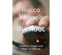 Burnout: Ursachen, Folgen und Wege zur Heilung