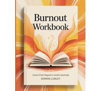 Burnout Workbook: Unlock Emily Nagoski's mindful teachings