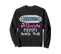 Burnouts or Bows Mommy Loves You Baby Shower Revelación de género Sudadera