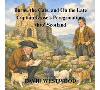 Burns, the Cats, and On the Late Captain Grose’s Peregrinations thro’ Scotland (Robert Burns for children)
