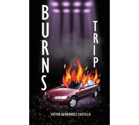 BURNS TRIP: Crónica de un viaje en llamas