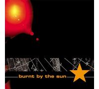 Burnt By The Su - Burnt By The Sun