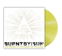 Burnt By the Sun - The Perfect Is the Enemy of the Good (Reissue) [Vinilo]