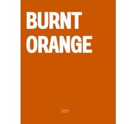 Burnt Orange: The Coffee Table Book