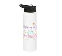 Burnt Out But Optimistic Funny Sarcastic Saying Stainless Steel Insulated Water Bottle