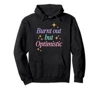 Burnt out But Optimistic Funny Sarcastic Saying Sudadera con Capucha
