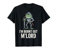 Burnt out M'Lord Frog Knight Fantasy Meme Quote Men Women Camiseta gráfica económica