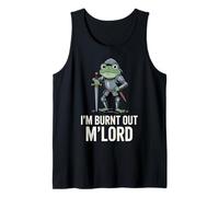 Burnt out M'Lord Frog Knight Fantasy Meme Quote Men Women Camiseta sin Mangas