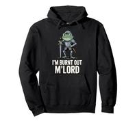 Burnt out M'Lord Frog Knight Fantasy Meme Quote Men Women Sudadera con Capucha