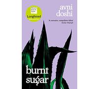 Burnt Sugar: Shortlisted for the Booker Prize 2020