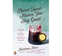 Burnt Toast Makes You Sing Good (ebook)