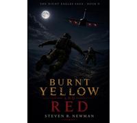 Burnt Yellow and Red: The Night Eagles Saga Book II