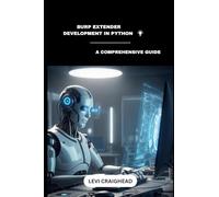 Burp Extender Development In Python: A Comprehensive Guide: 1 (Understanding and Installation Burp Suite Extensions)