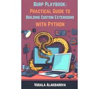 Burp Playbook: Practical Guide to Building Custom Extensions with Python