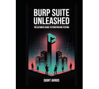 Burp Suite Unleashed: The Ultimate Guide to Penetration Testing