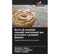 Burro di arachidi: concetti nutrizionali per arricchire i prodotti dolciari