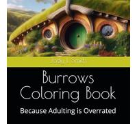 Burrows Coloring Book: Because Adulting is Overrated