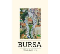Bursa Travel Guide 2025: Discover Bursa's Rich History, Vibrant Culture, and Stunning Landscapes