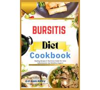 Bursitis Diet Cookbook: Healing Recipes & Nutrition Guide For Joint Inflammation And Mobility Support