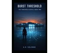 Burst Threshold: The Threshold Series, Book Two