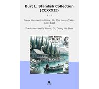 Burt L. Standish Collection (CCXXXII): Frank Merriwell Maine Lure Down East Alarm Doing Best (Top Classics)