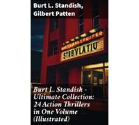 Burt L. Standish - Ultimate Collection: 24 Action Thrillers In One Vol