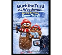 Burt the Turd the Weatherman: Starring His Friend Snow Turd!: 3