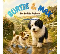 Burtie & Max: The Puddle Problem (Burtie & Max's Adventures)