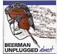 Burton Beerman - Beerman Unplugged: Almost