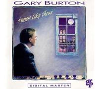 Burton, Gary - Times Like These