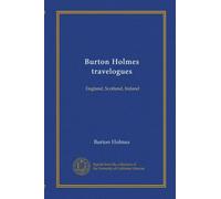 Burton Holmes travelogues: England, Scotland, Ireland