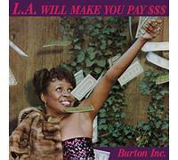 Burton Inc - L.A. Will Make You Pay $$$