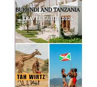 BURUNDI AND TANZANIA TRAVEL GUIDE 2026