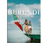 BURUNDI GUIDA DI VIAGGIO 2025