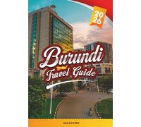 BURUNDI TRAVEL GUIDE 2026: Lake Tanganyika, Rusizi National Park, Gitega, Karera Waterfalls, Culture, Wildlife & Scenic Landscapes