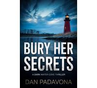 Bury Her Secrets: A Gripping Serial Killer Thriller (Dark Water Cove FBI Crime Mysteries)