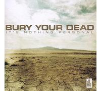 Bury your dead - It's nothing personal