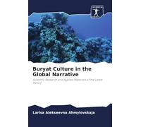 Buryat Culture in the Global Narrative: Scientific Research and Applied Materials of the Latest Period