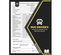 Bus Driver's Vehicle Inspection Report Book: Bus Drivers Pre-Trip & Post-Trip Inspection Checklist | Daily School & Commercial Bus Safety Forms