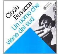 Busacca Cicciu - Un Uomo Che Viene Dal Sud