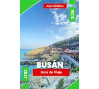 Busan Guía de viaje 2026-2027: Explora playas costeras, cultura coreana, mercados de marisco, templos escénicos, atracciones de la ciudad y aventuras al aire libre