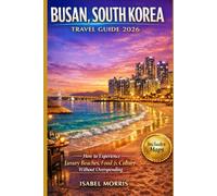 Busan, South Travel Guide 2026: How to Experience Luxury Beaches, Food & Culture Without Overspending (The quiet escape)