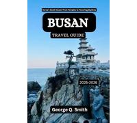 Busan Travel Guide 2025-2026: Korea’s South Coast: From Temples to Towering Skylines (VistaVault Collection: Unlocking Cities with Insight, Story, and Soul)