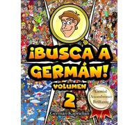 ¡Busca a Germán! Volumen 2: Un viaje ilustrado lleno de búsquedas y diversión que redefine lo extraordinario