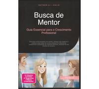 Busca de Mentor: Guia Essencial para o Crescimento Profissional (Carreira)